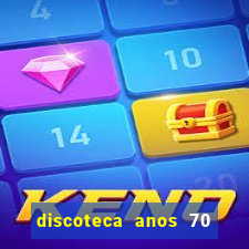 discoteca anos 70 80 90